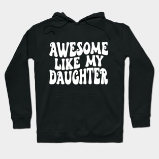 Awesome Like My Daughter Hoodie